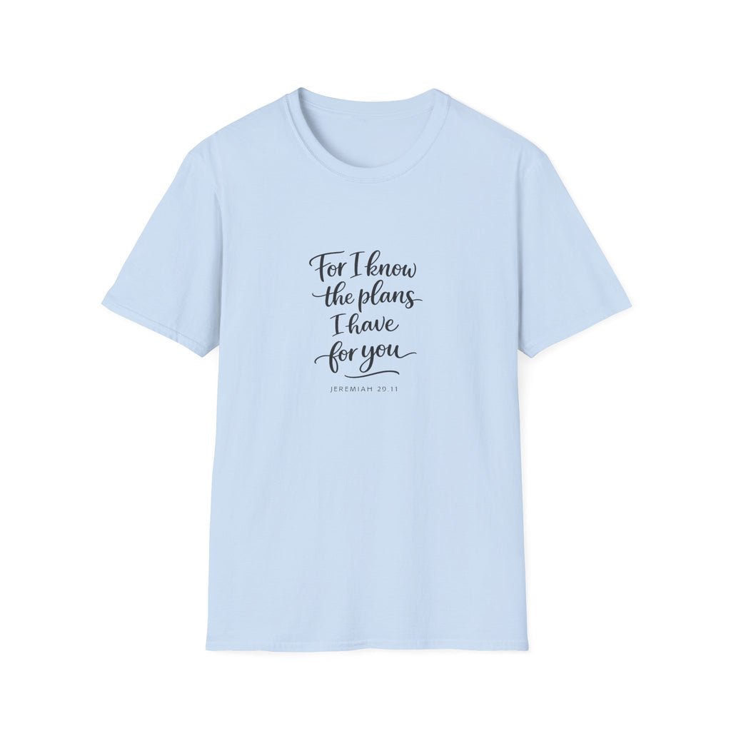 For I Know The Plans I Have T-Shirt