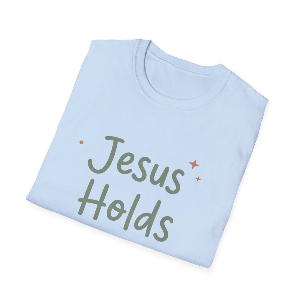 Jesus Holds It All T-Shirt