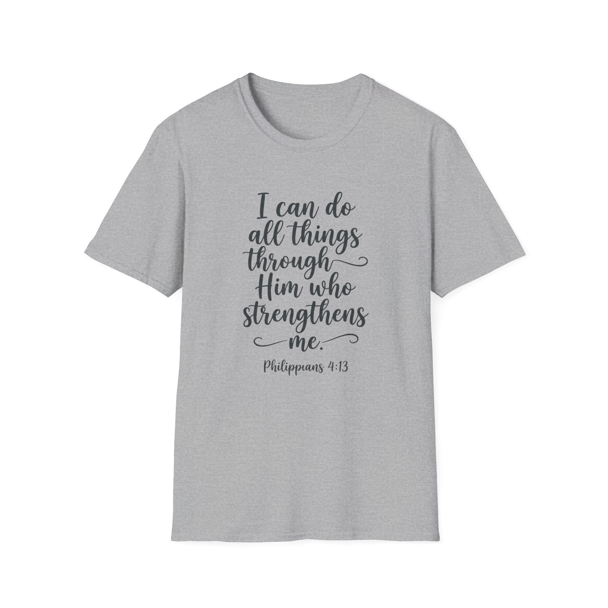 I Can Do All Things Through Him Who Strengthens Me T-Shirt