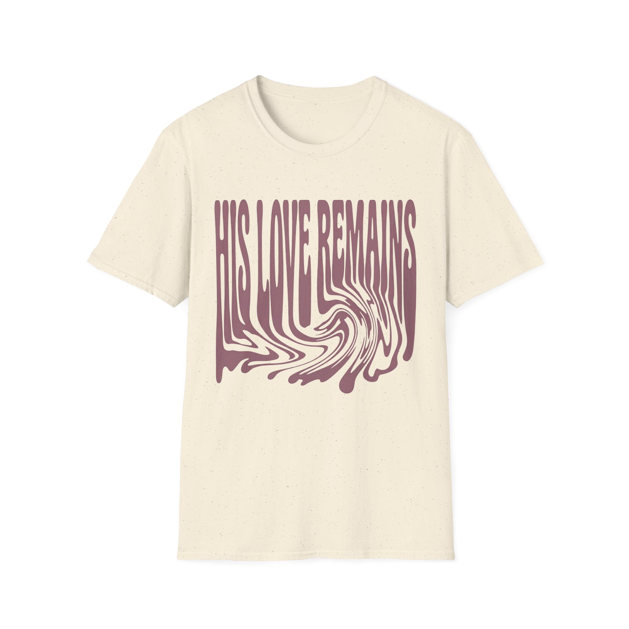 His Love Remains T-Shirt