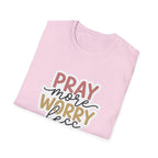 Pray More Worry Less T-Shirt