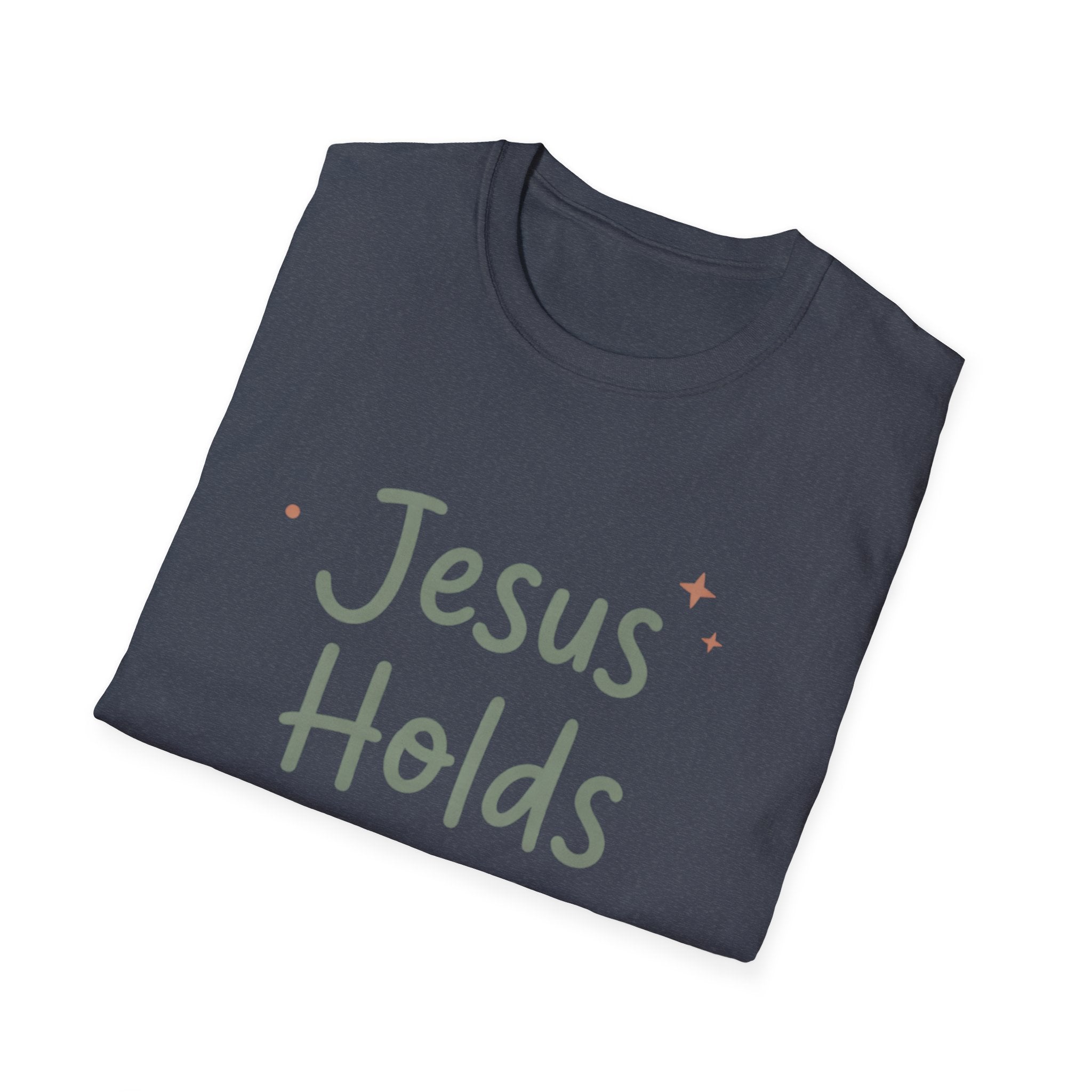 Jesus Holds It All T-Shirt