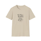 For I Know The Plans I Have T-Shirt