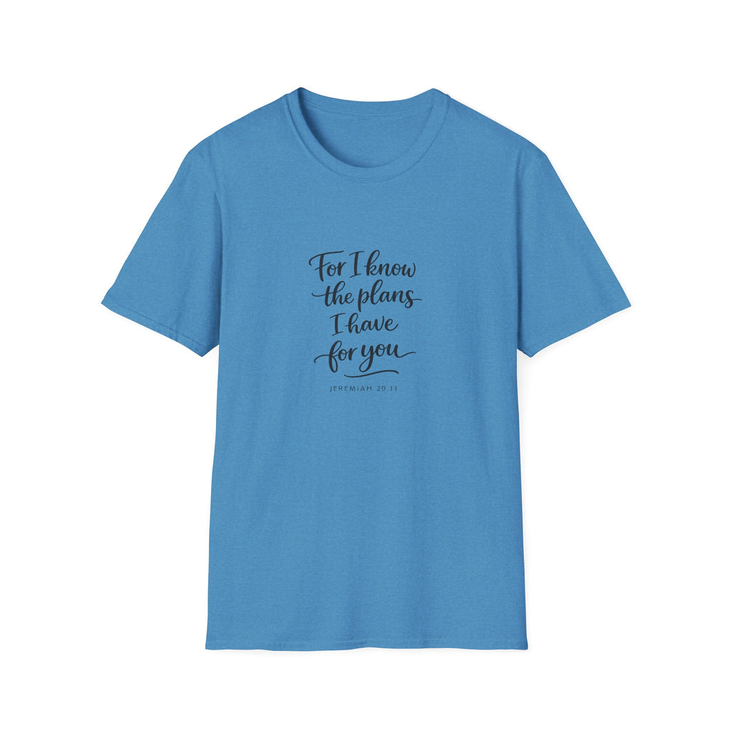 For I Know The Plans I Have T-Shirt