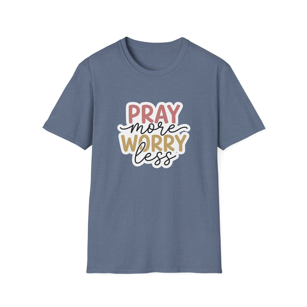 Pray More Worry Less T-Shirt