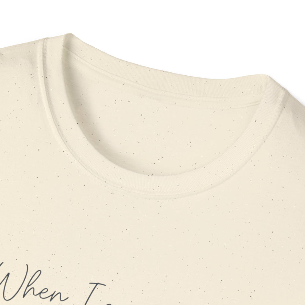 When I am afraid I will TRUST in you T-Shirt