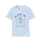 He Is With Me Floral T-Shirt