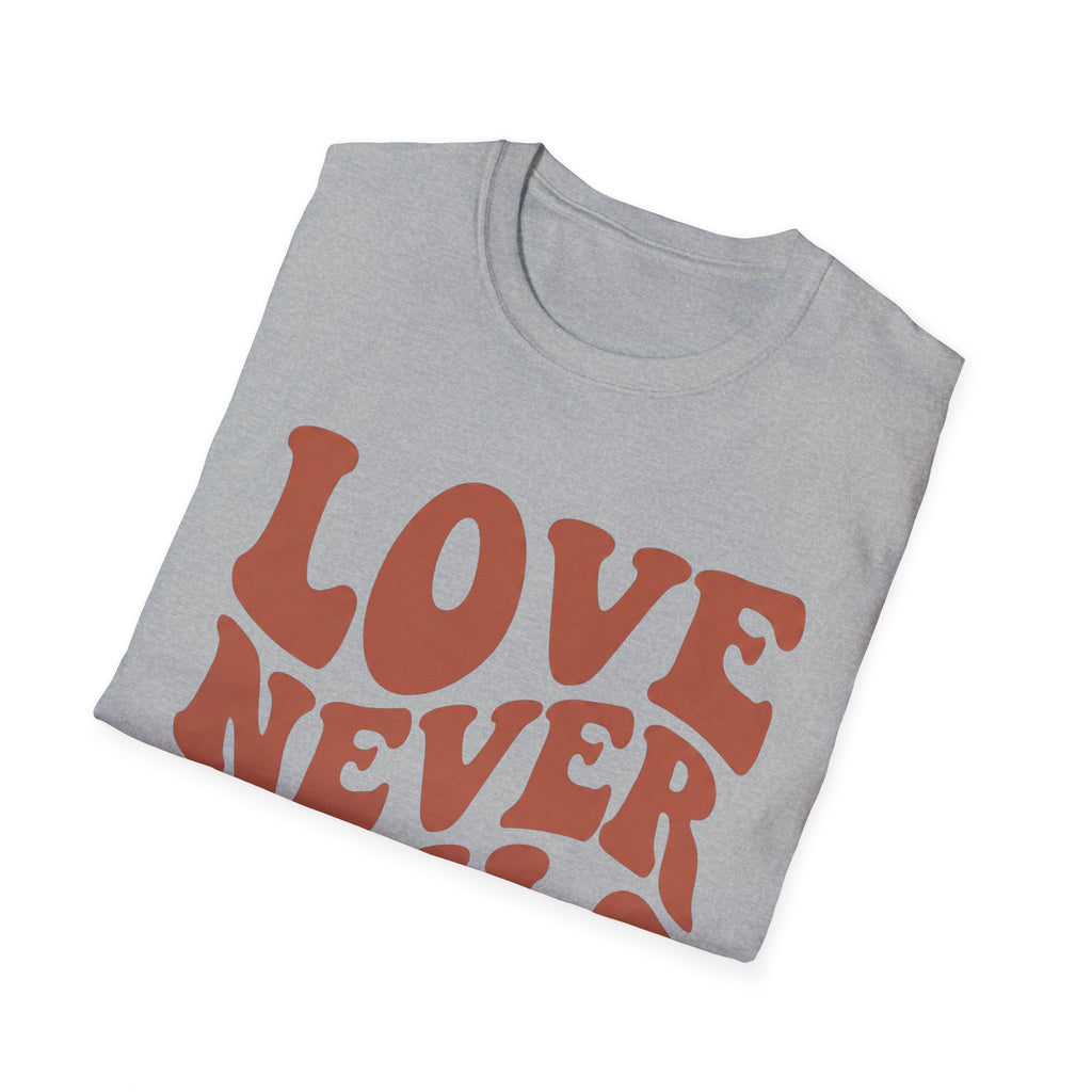 Love Never Fails T-Shirt