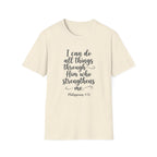 I Can Do All Things Through Him Who Strengthens Me T-Shirt