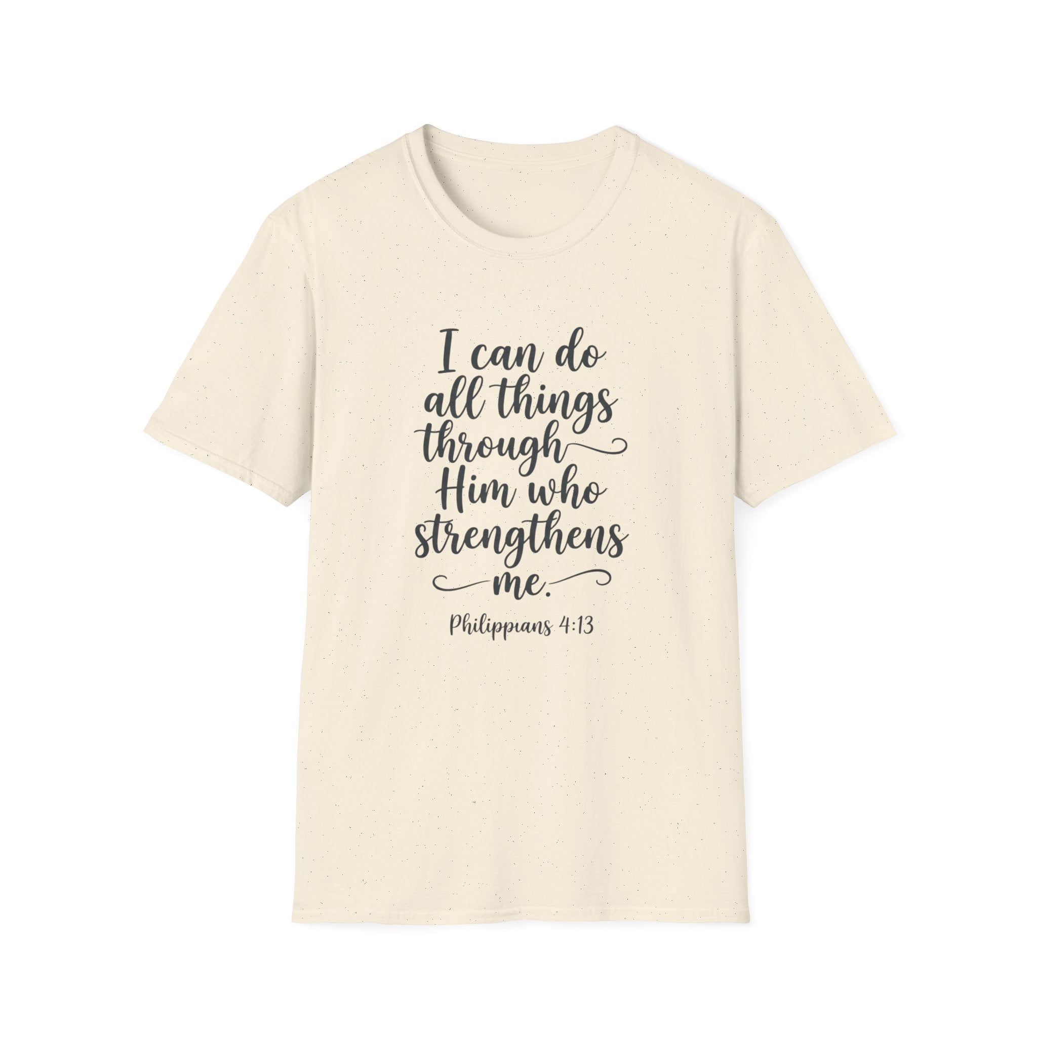 I Can Do All Things Through Him Who Strengthens Me T-Shirt