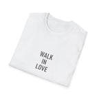 Walk In Love T-Shirt