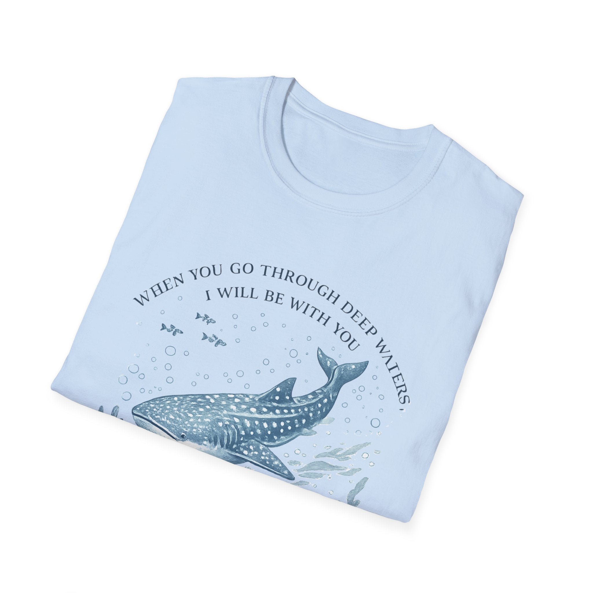 When You Go Through Deep Waters I Will Be With You T-Shirt