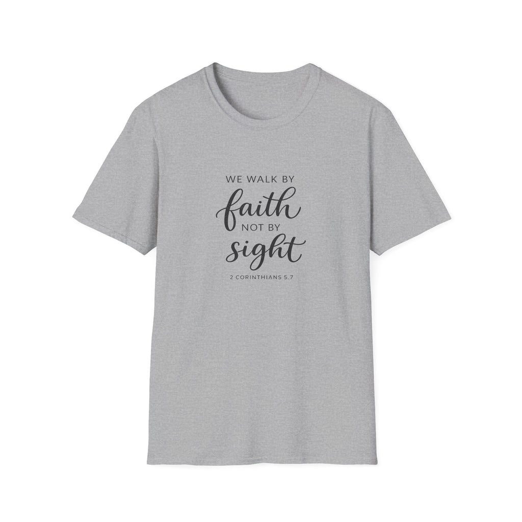 Faith Not by Sight T-Shirt