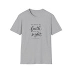 Faith Not by Sight T-Shirt