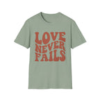 Love Never Fails T-Shirt