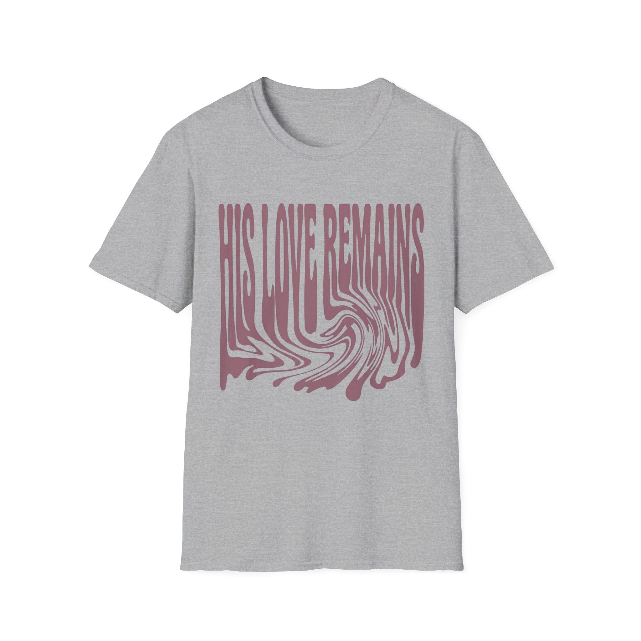 His Love Remains T-Shirt