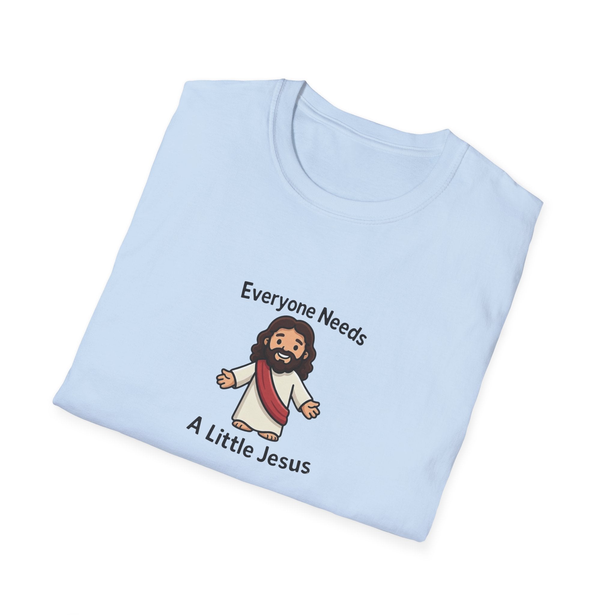 Everyone Needs A Little Jesus T-Shirt