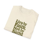 Live by Faith, Not by Sight T-Shirt