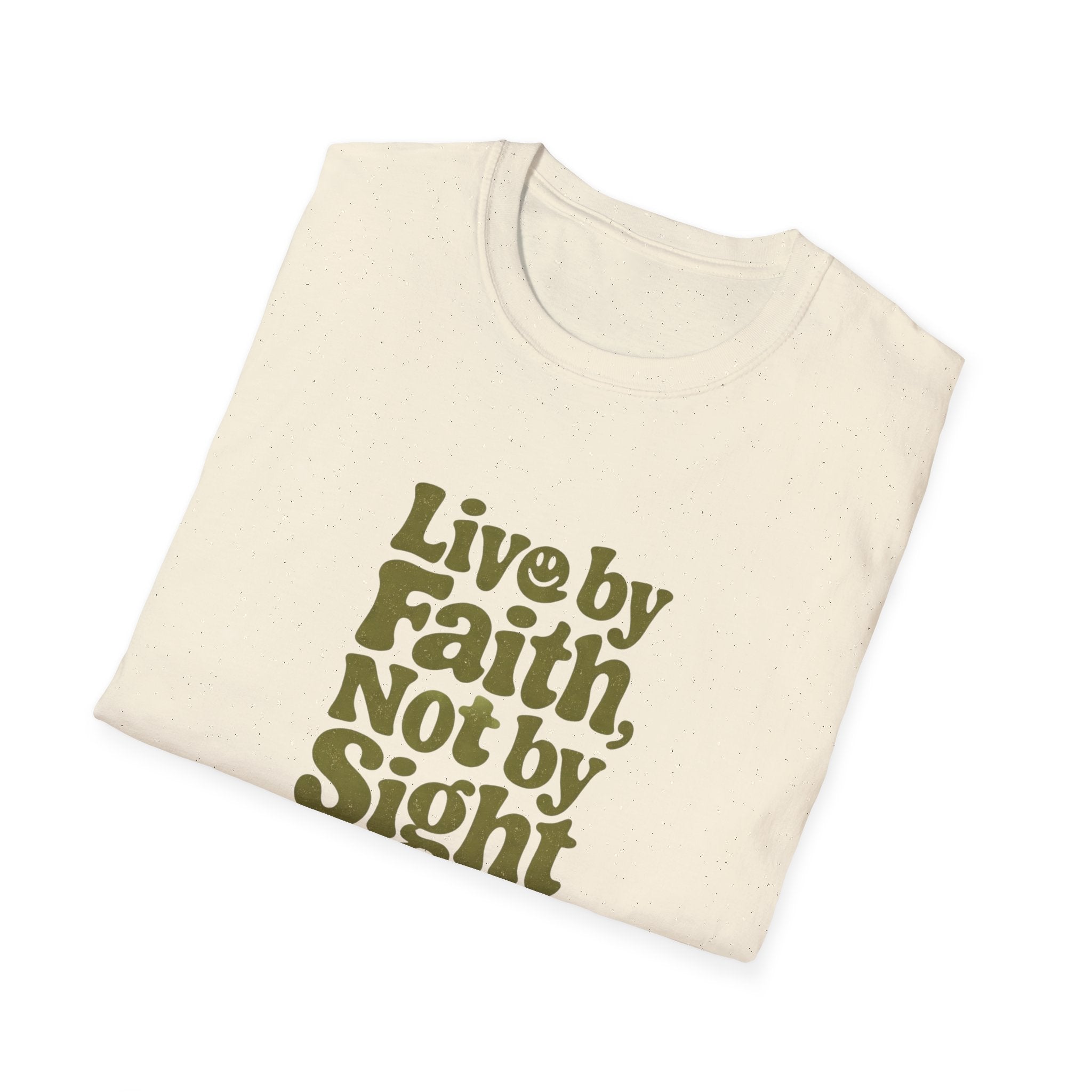 Live by Faith, Not by Sight T-Shirt