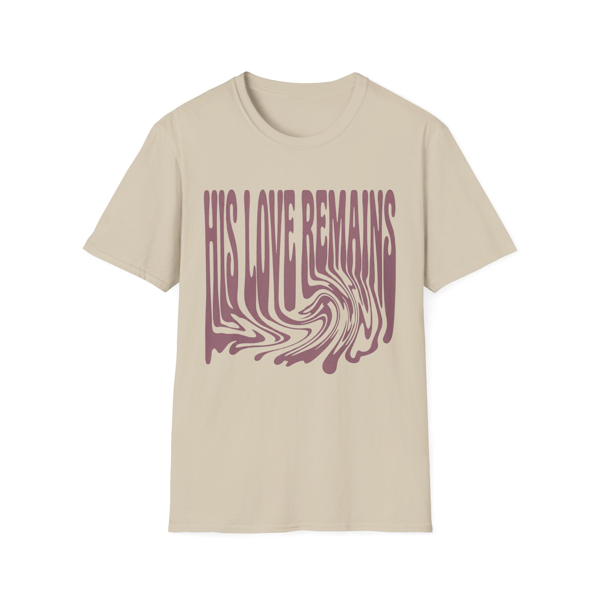 His Love Remains T-Shirt