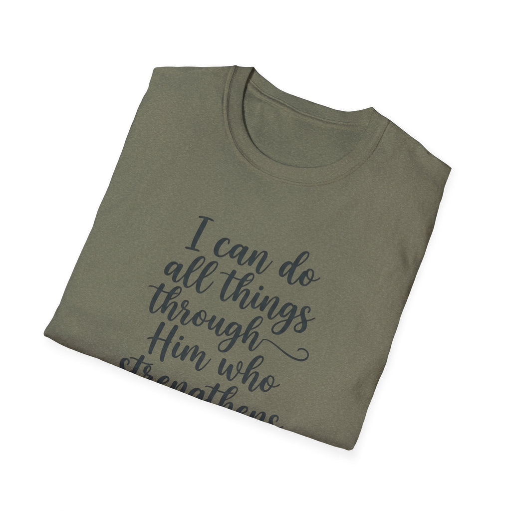 I Can Do All Things Through Him Who Strengthens Me T-Shirt