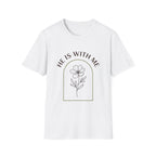 He Is With Me Floral T-Shirt