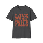 Love Never Fails T-Shirt
