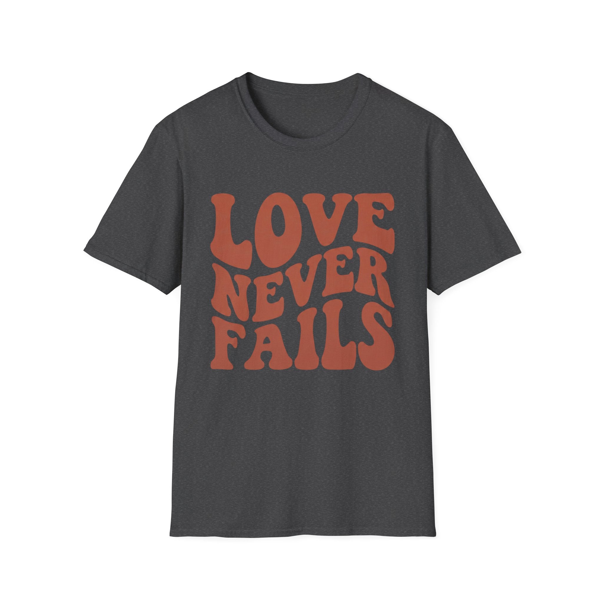 Love Never Fails T-Shirt