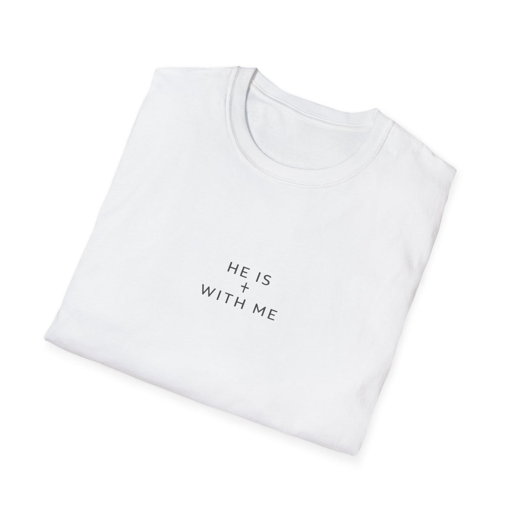 He Is With Me Minimalist Christian T-Shirt