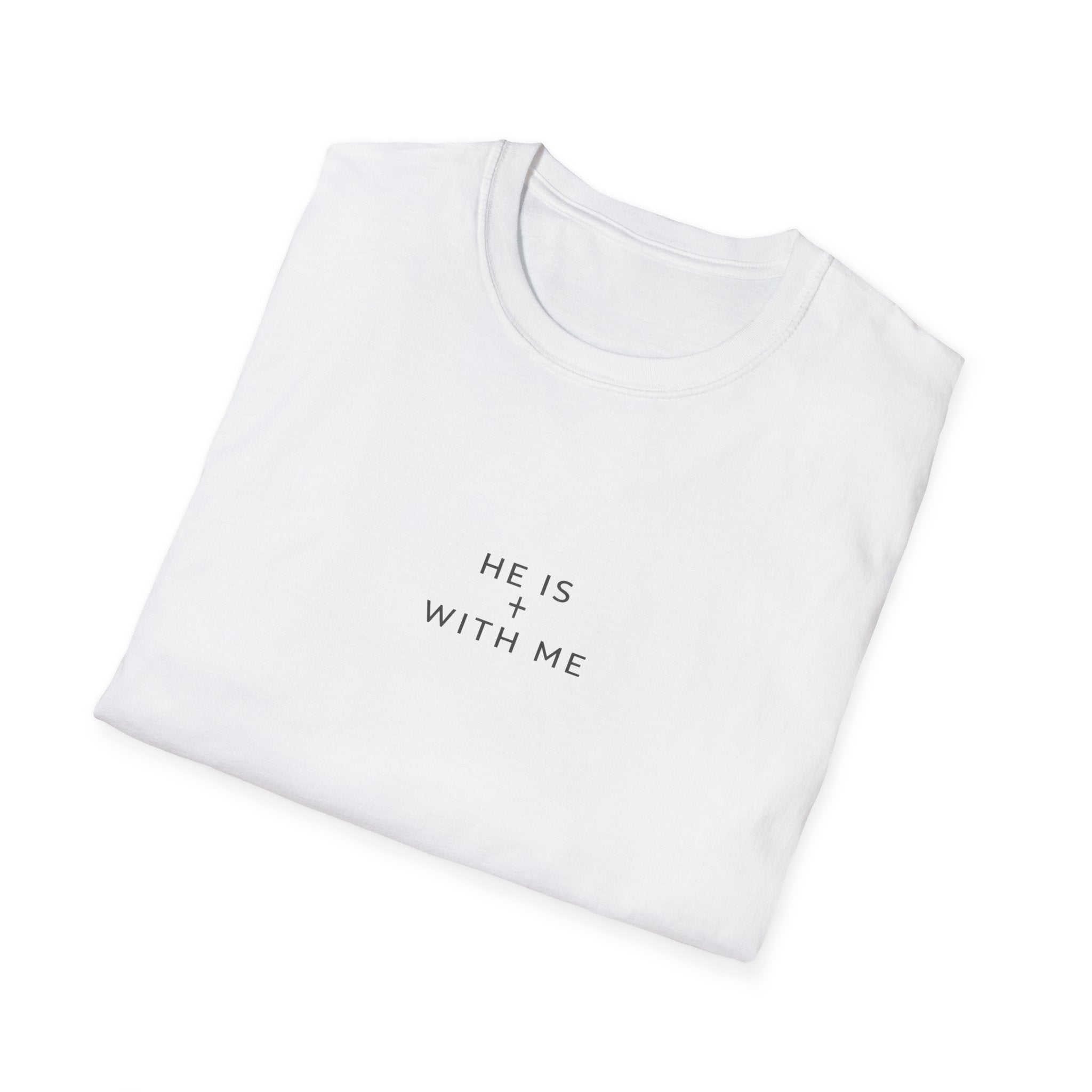 He Is With Me Minimalist Christian T-Shirt