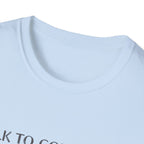 Talk to God Today T-Shirt
