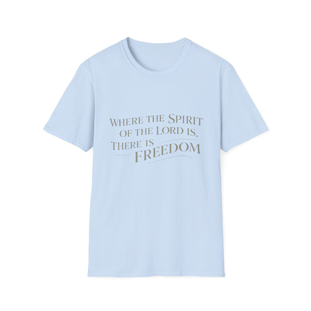Spirit of the Lord is Freedom T-Shirt