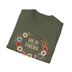 He Is There T-Shirt