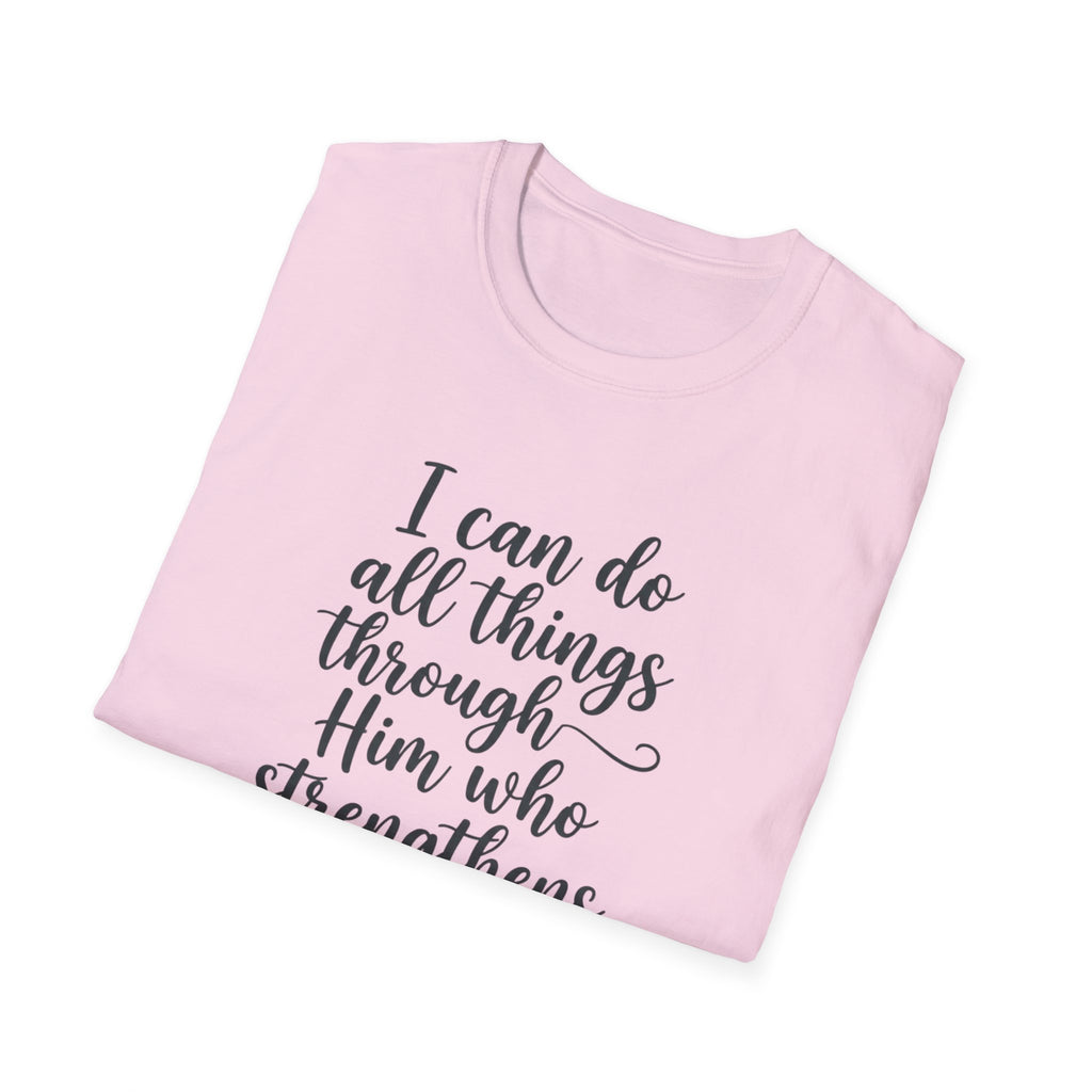 I Can Do All Things Through Him Who Strengthens Me T-Shirt