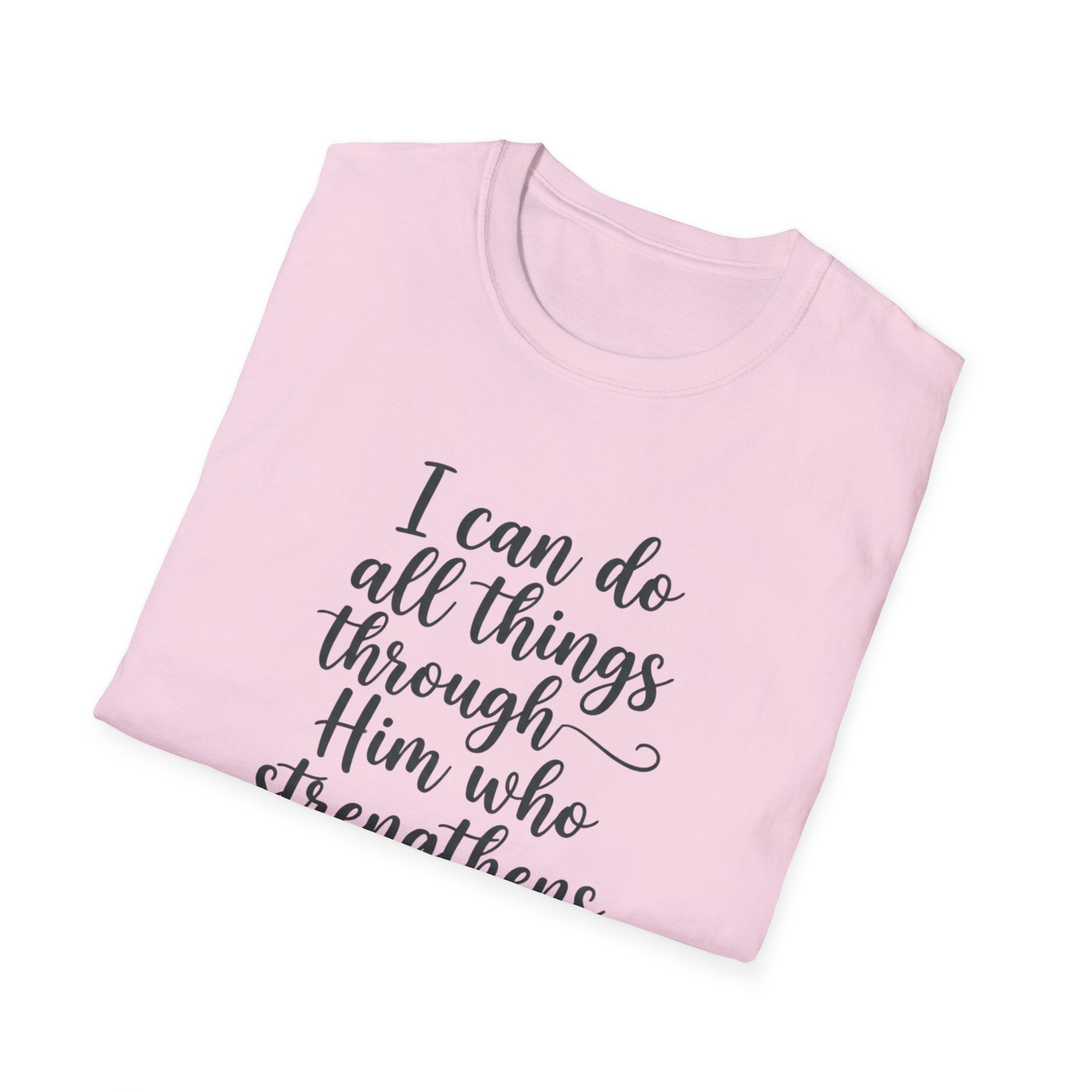 I Can Do All Things Through Him Who Strengthens Me T-Shirt