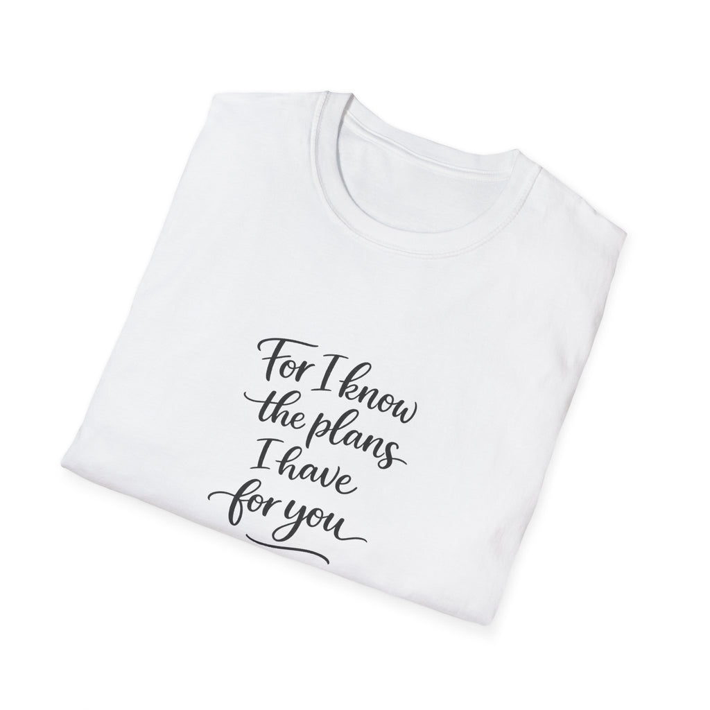 For I Know The Plans I Have T-Shirt