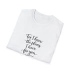 For I Know The Plans I Have T-Shirt