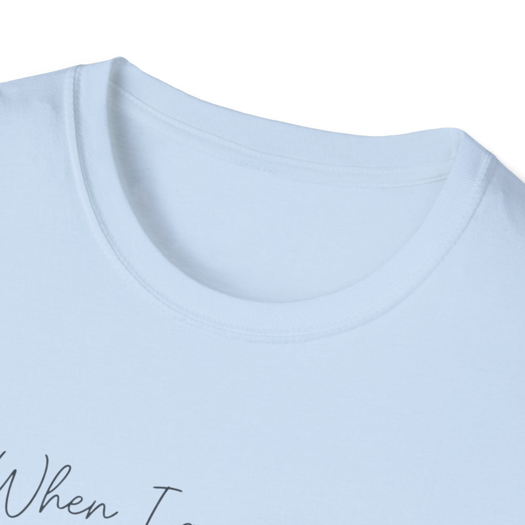 When I am afraid I will TRUST in you T-Shirt