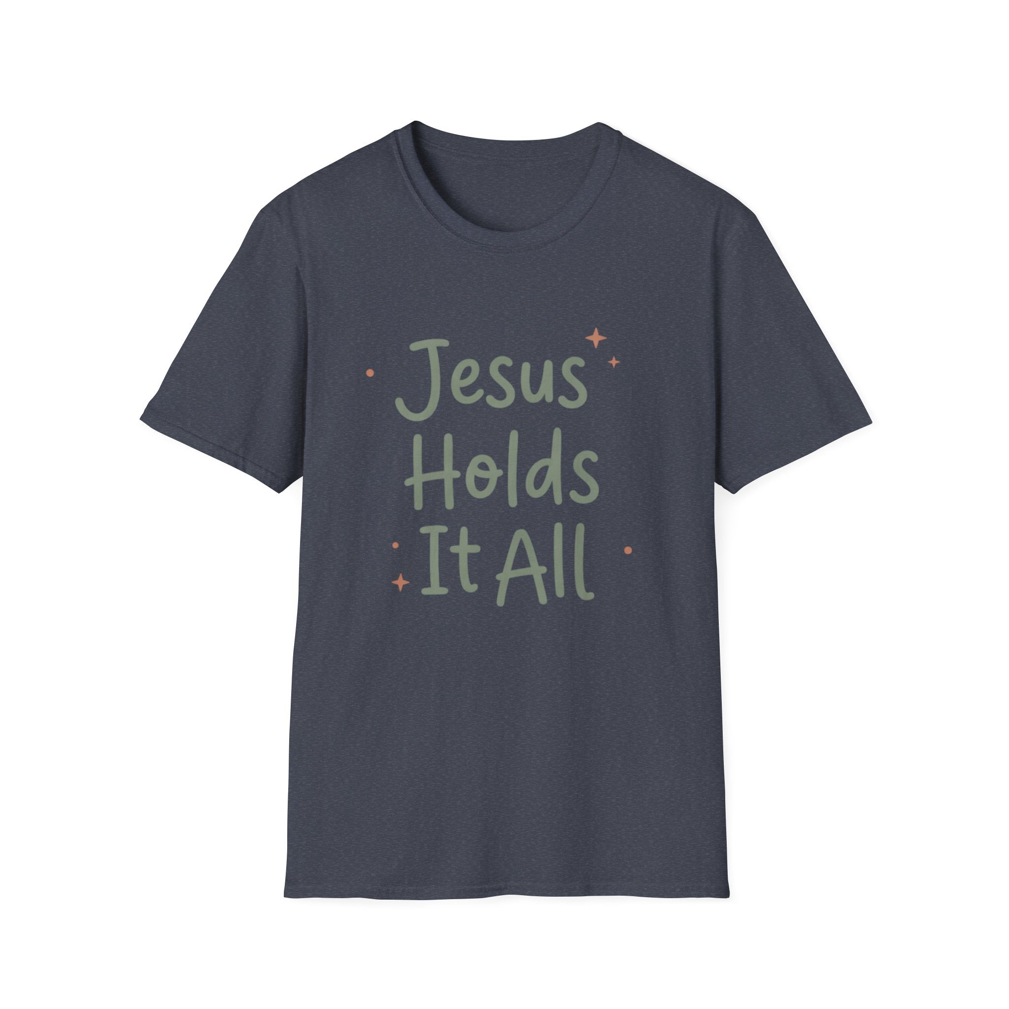Jesus Holds It All T-Shirt