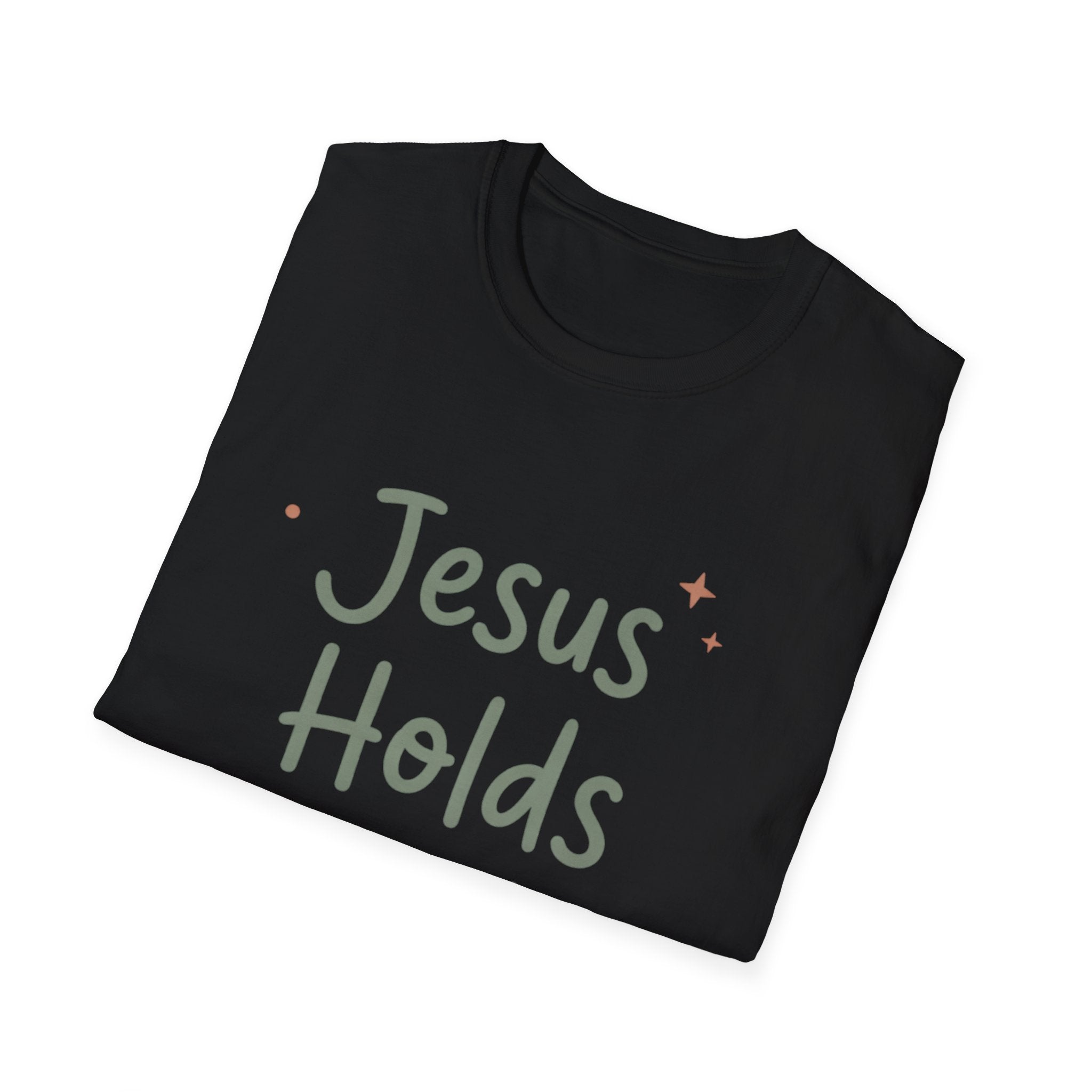 Jesus Holds It All T-Shirt