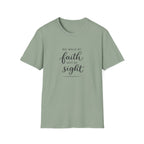 Faith Not by Sight T-Shirt