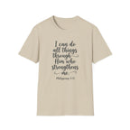 I Can Do All Things Through Him Who Strengthens Me T-Shirt