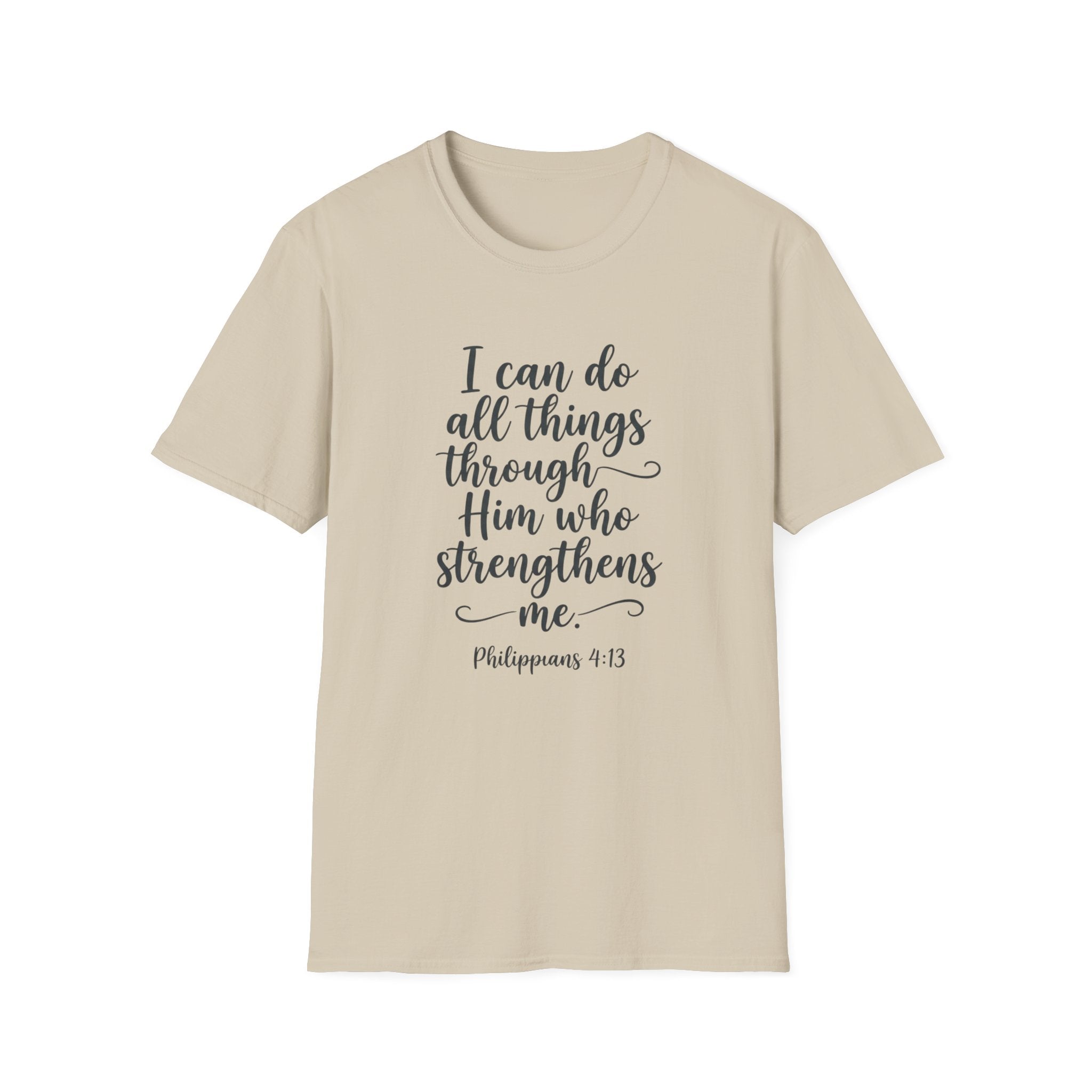 I Can Do All Things Through Him Who Strengthens Me T-Shirt