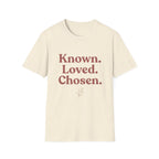 Known. Loved. Chosen. T-Shirt