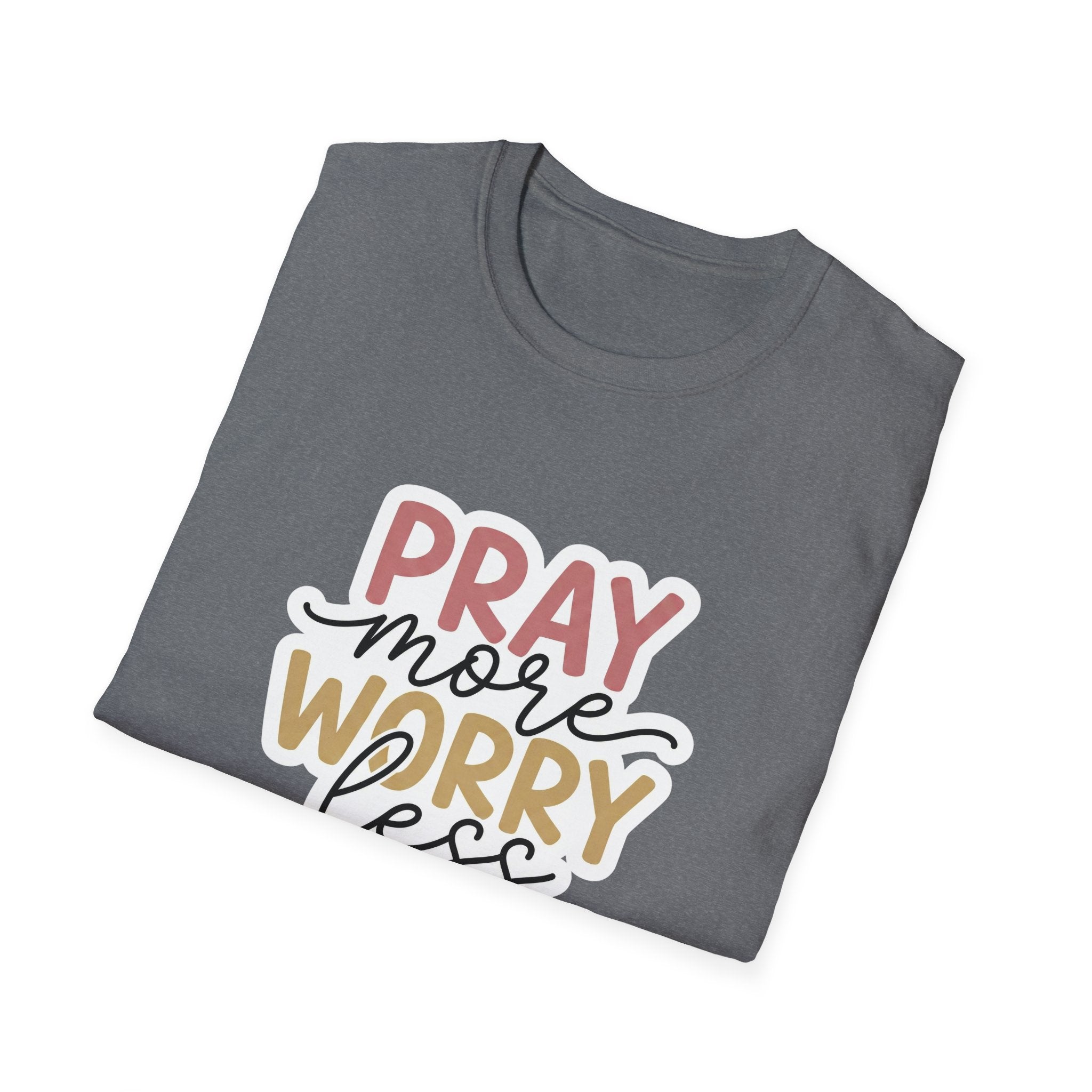 Pray More Worry Less T-Shirt