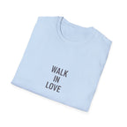Walk In Love T-Shirt