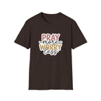 Pray More Worry Less T-Shirt