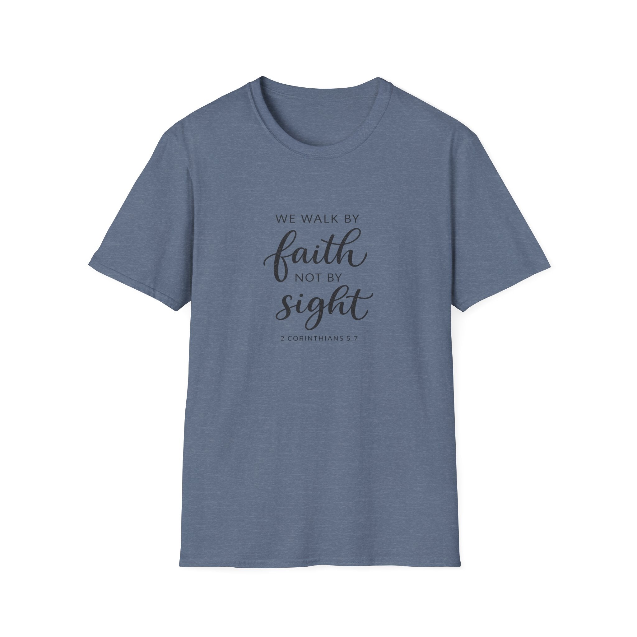 Faith Not by Sight T-Shirt