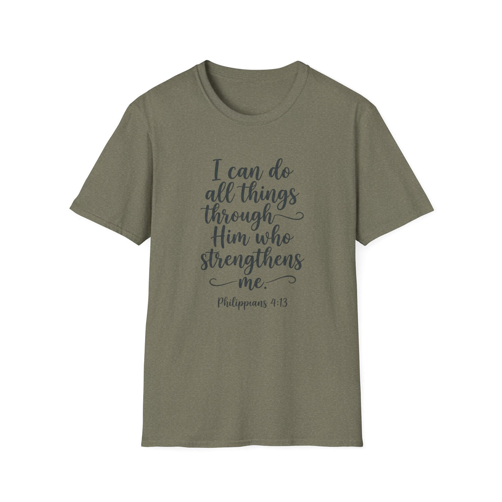 I Can Do All Things Through Him Who Strengthens Me T-Shirt